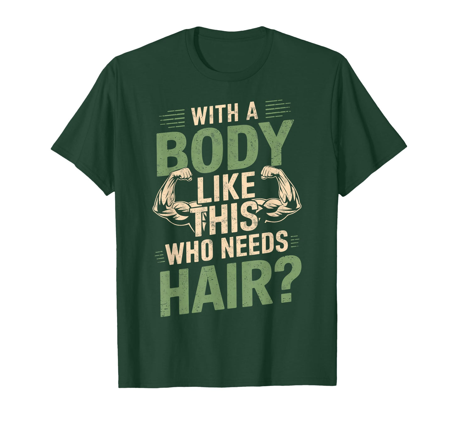 With a Body Like This Who Needs Hair Funny Gym Humor Workout T-Shirt