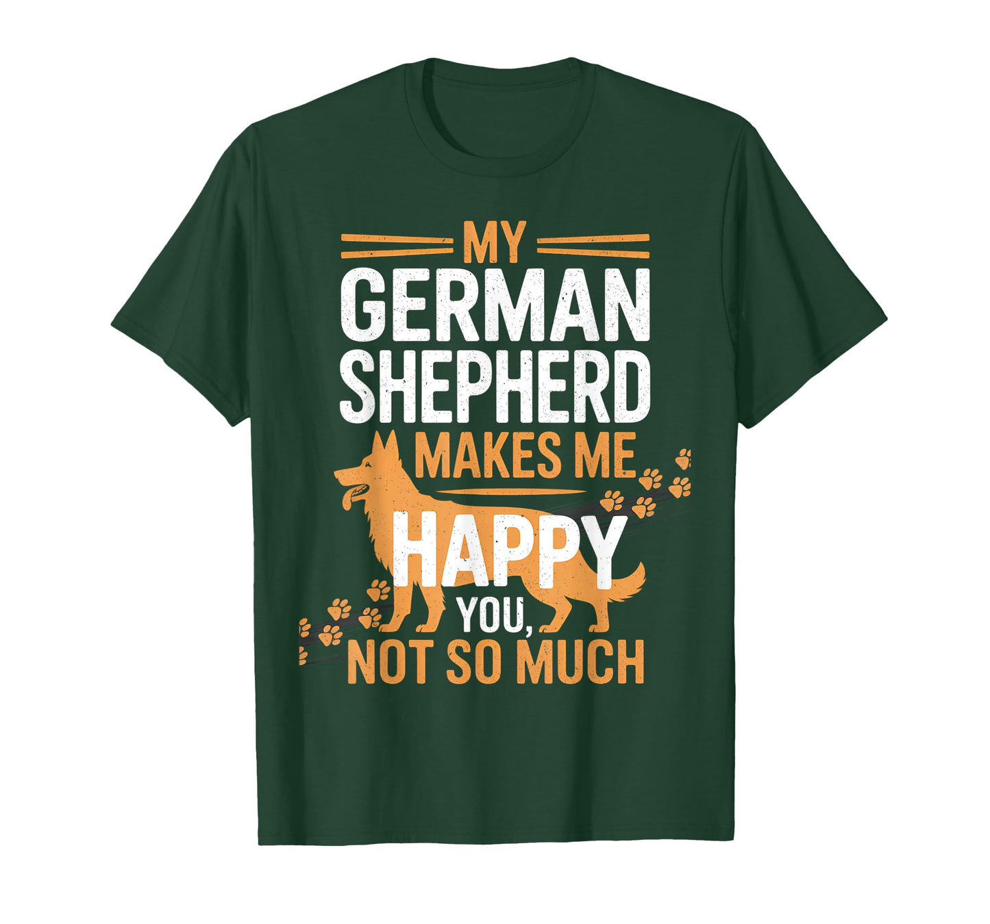 My German Shepherd Makes Me Happy - Dog Owner Pet Lover T-Shirt
