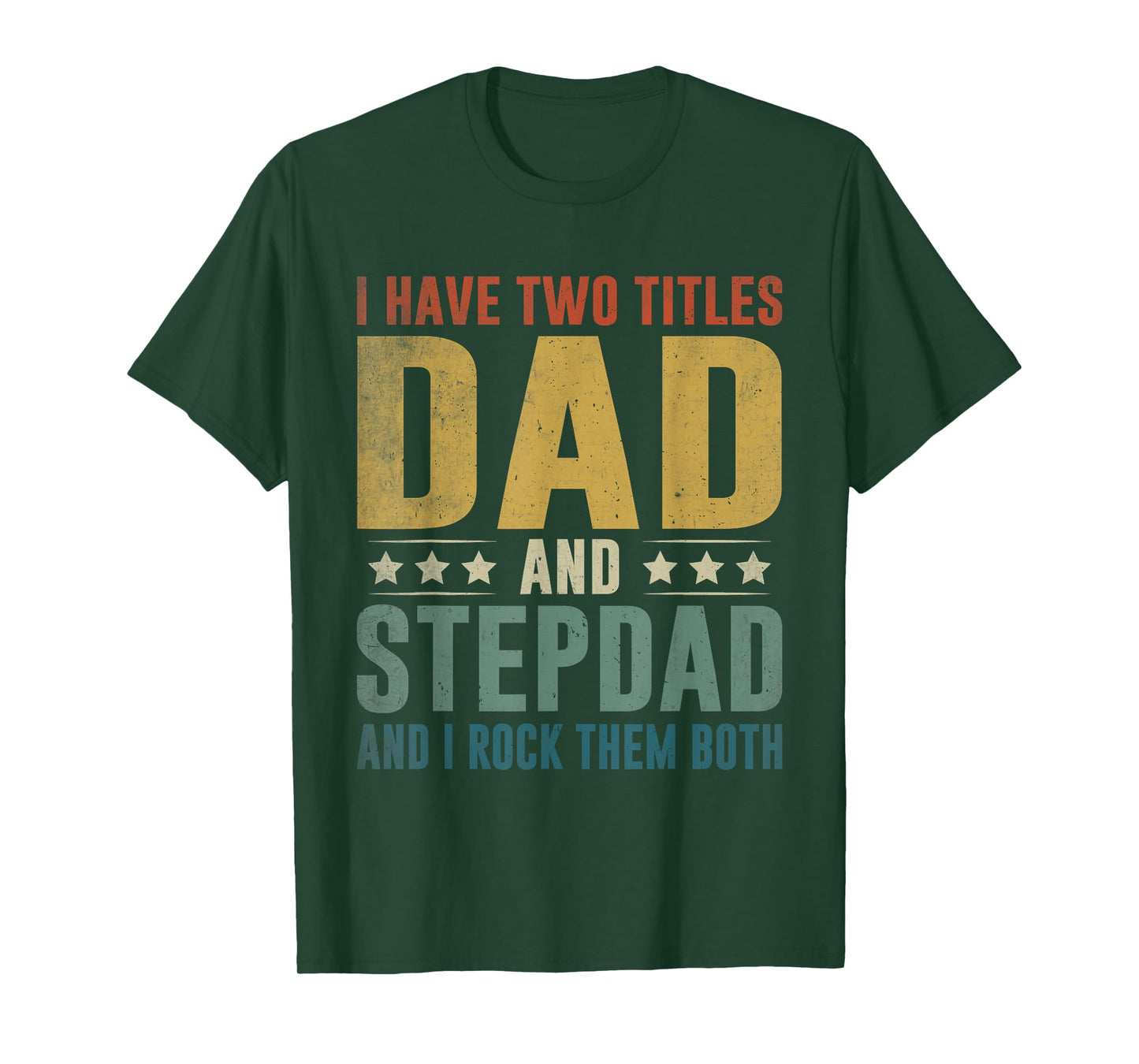 I Have Two Titles Dad and Stepdad Funny Father's Day Vintage T-Shirt