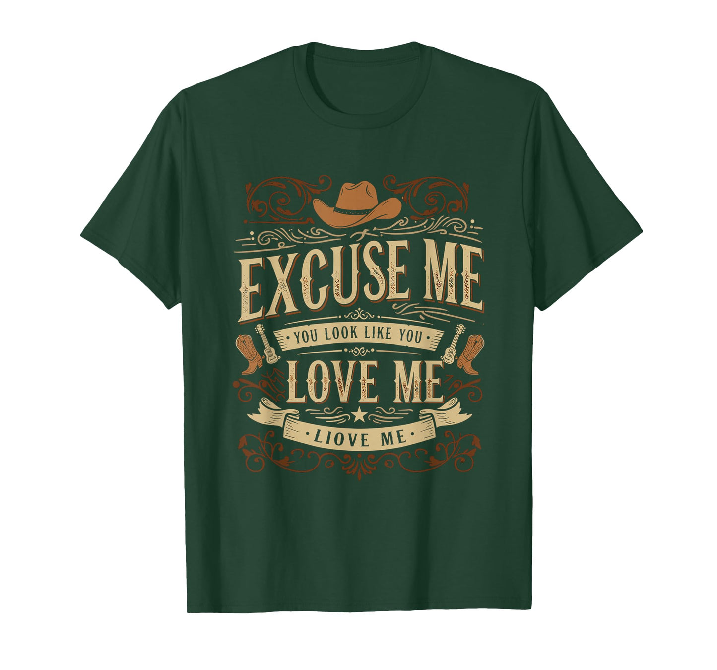 Excuse Me You Look Like You Love Me Western Country Style T-Shirt
