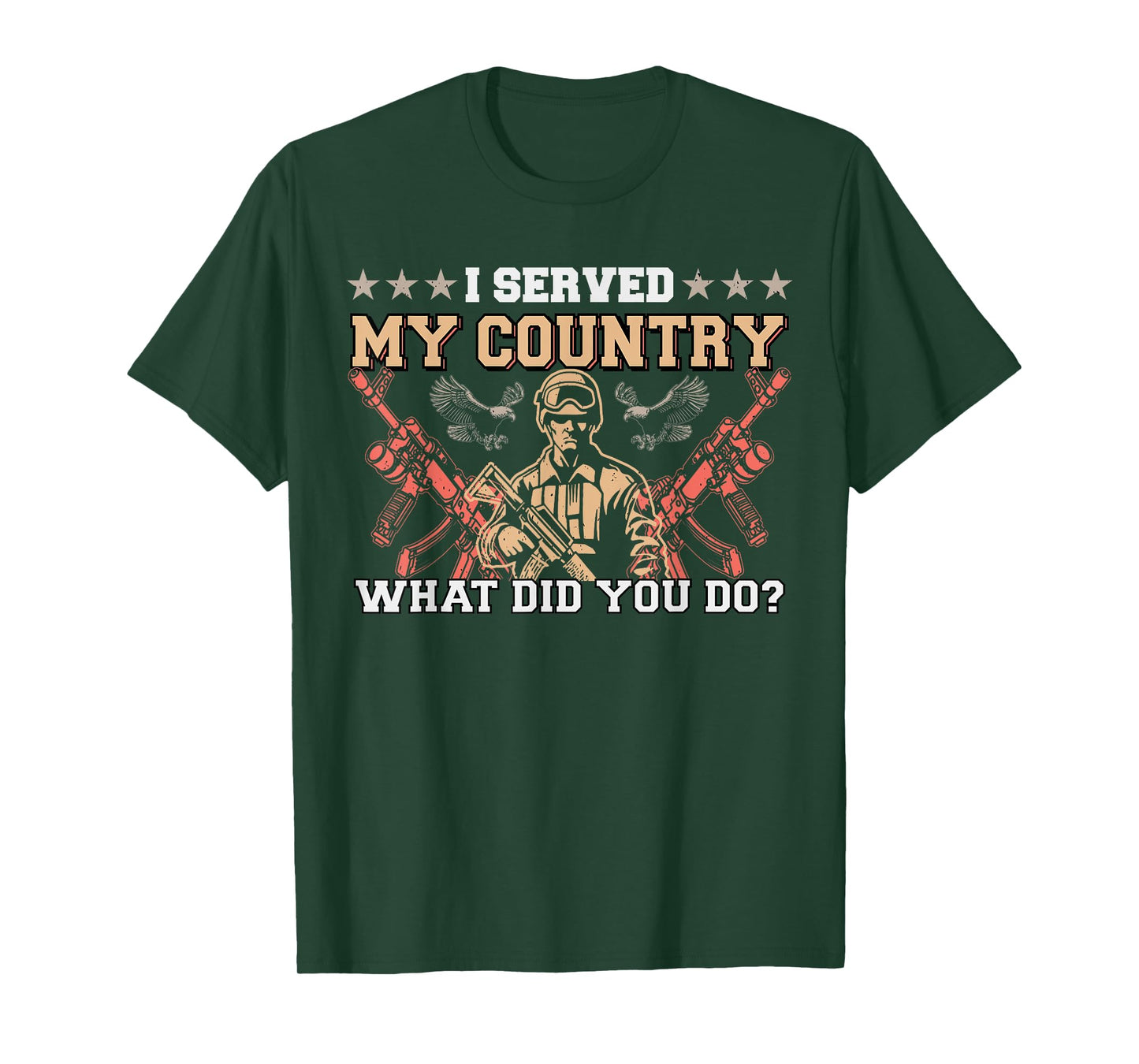 I Served My Country What Did You Do Veteran Father's Day T-Shirt