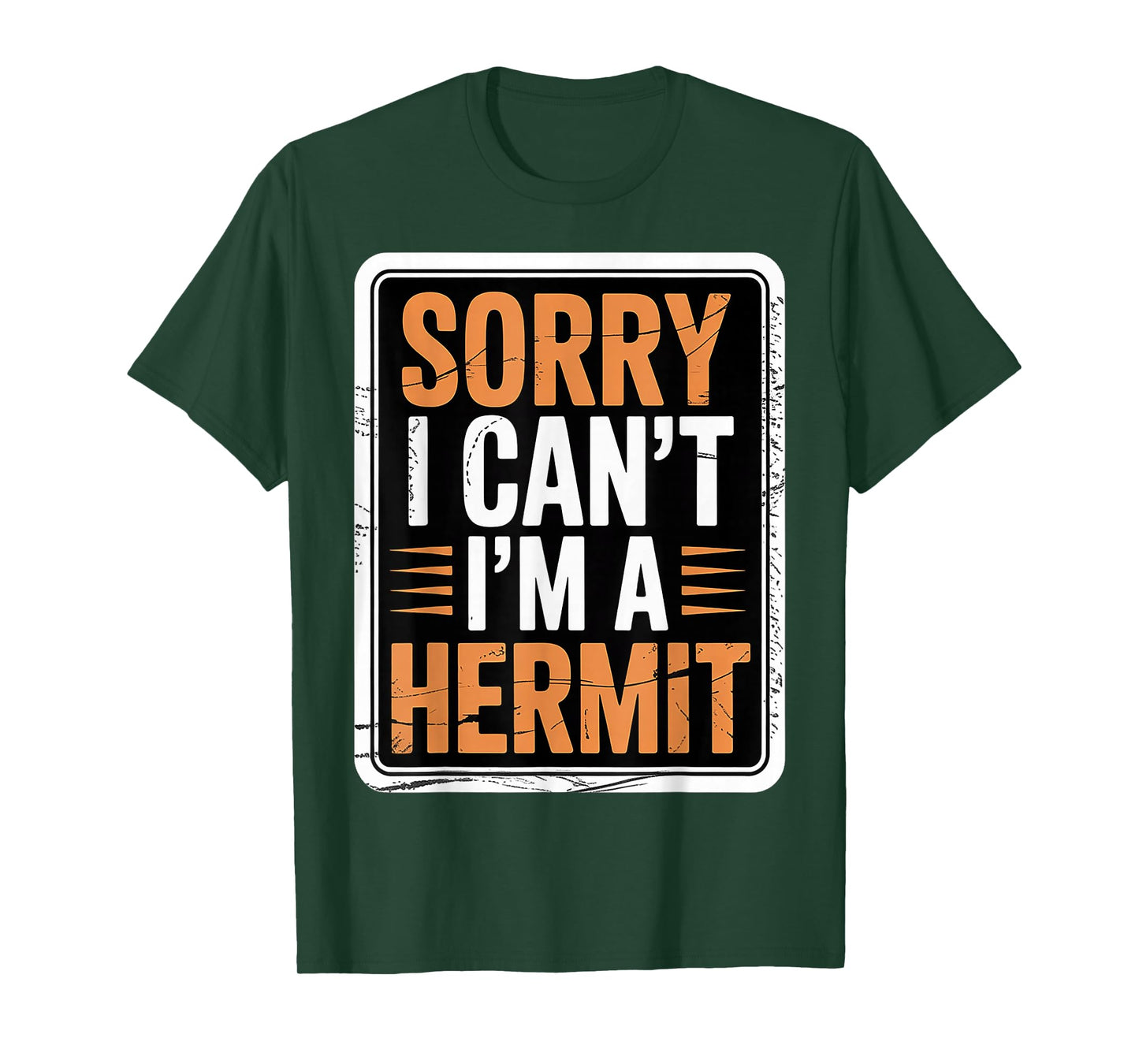 Sorry I Can't I'm A Hermit Introverty Excuse Disguise |- T-Shirt
