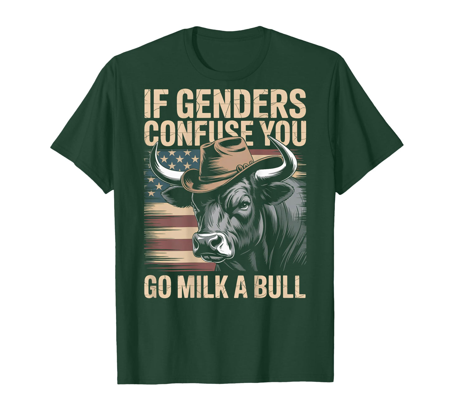 If Genders Confuse You Go Milk A Bull USA Flag (on back) T-Shirt