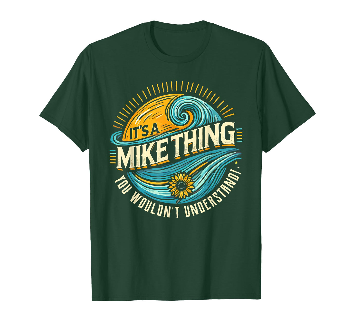 It's A MIKE Thing, You Wouldn't Understand! MIKE T-Shirt