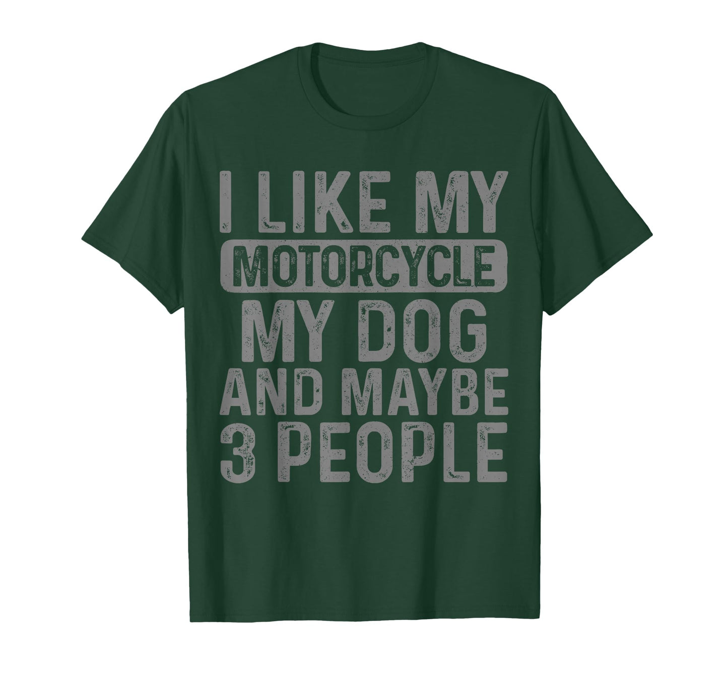 I Like My Motorcycle Dog & Maybe 3 People Funny Biker T-Shirt