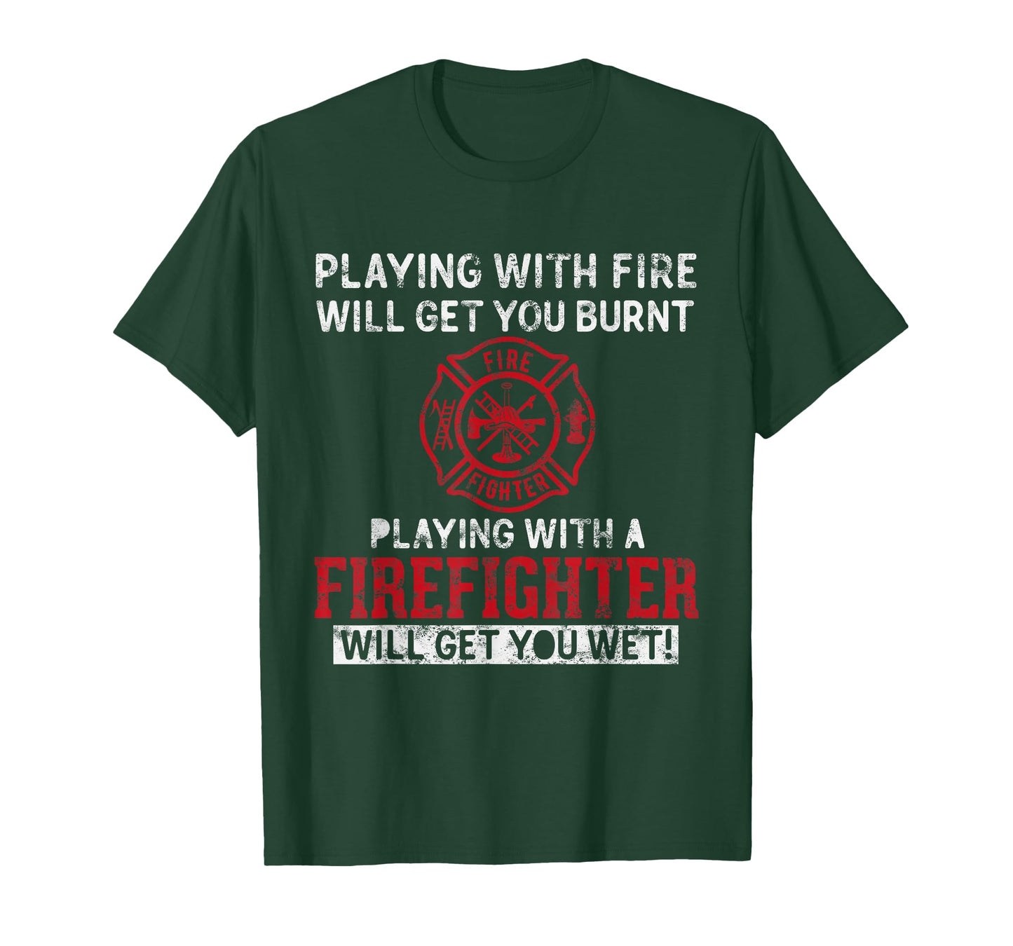 Playing with a Firefighter Will get You Wet Gift for Fireman T-Shirt Small