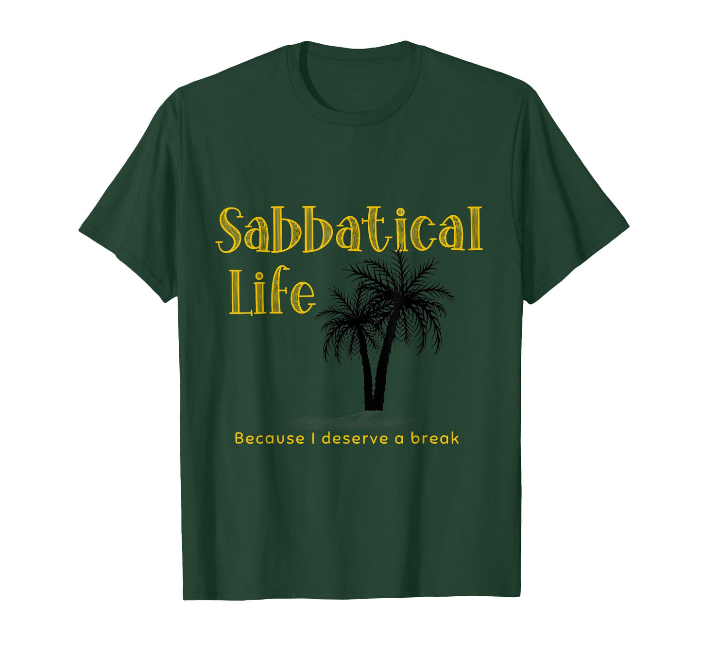 Sabbatical Life for Gap Year Break from Work Year Off T-Shirt