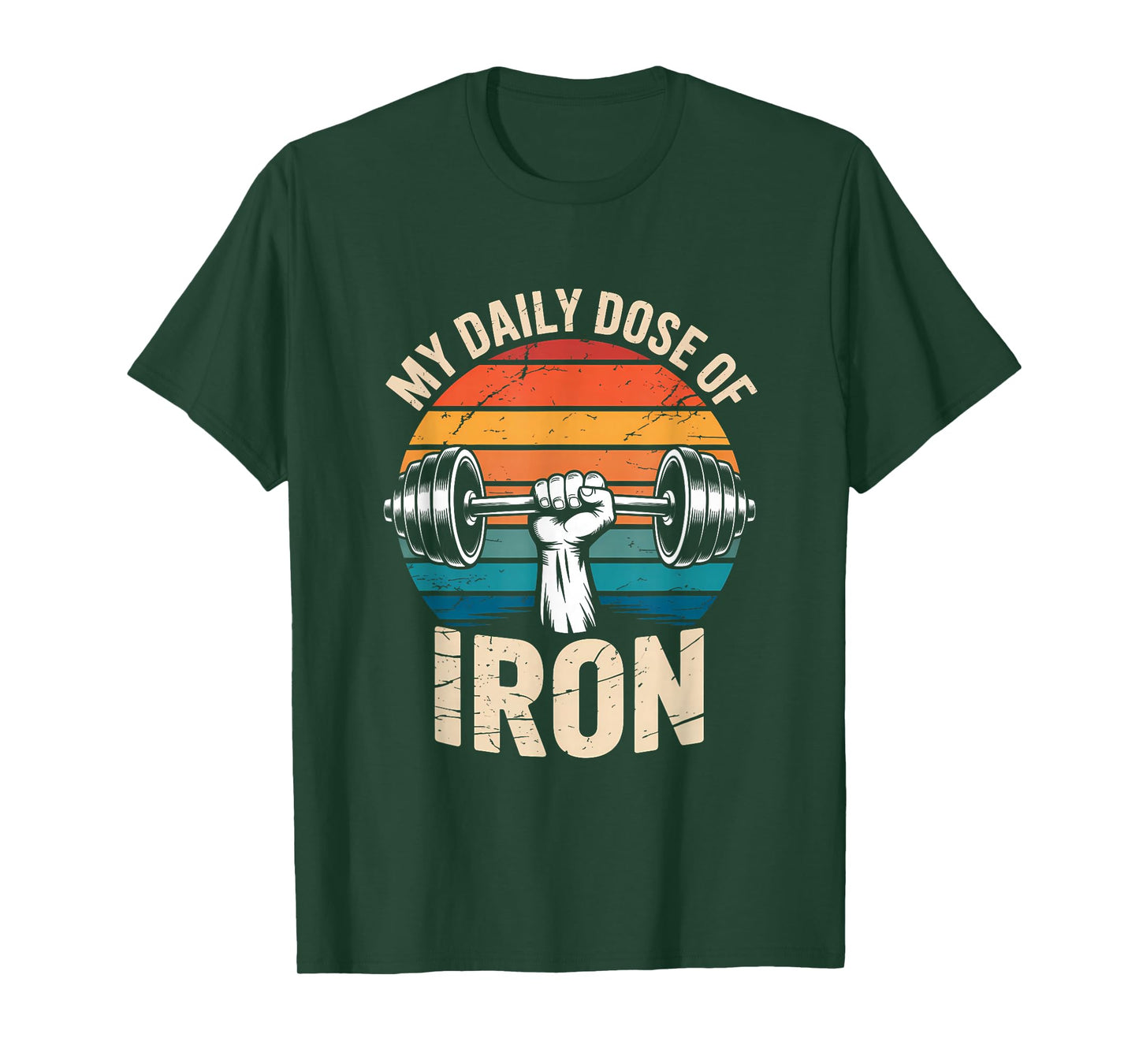 Daily Dose of Iron Funny Weightlifting Gym Workout T-Shirt