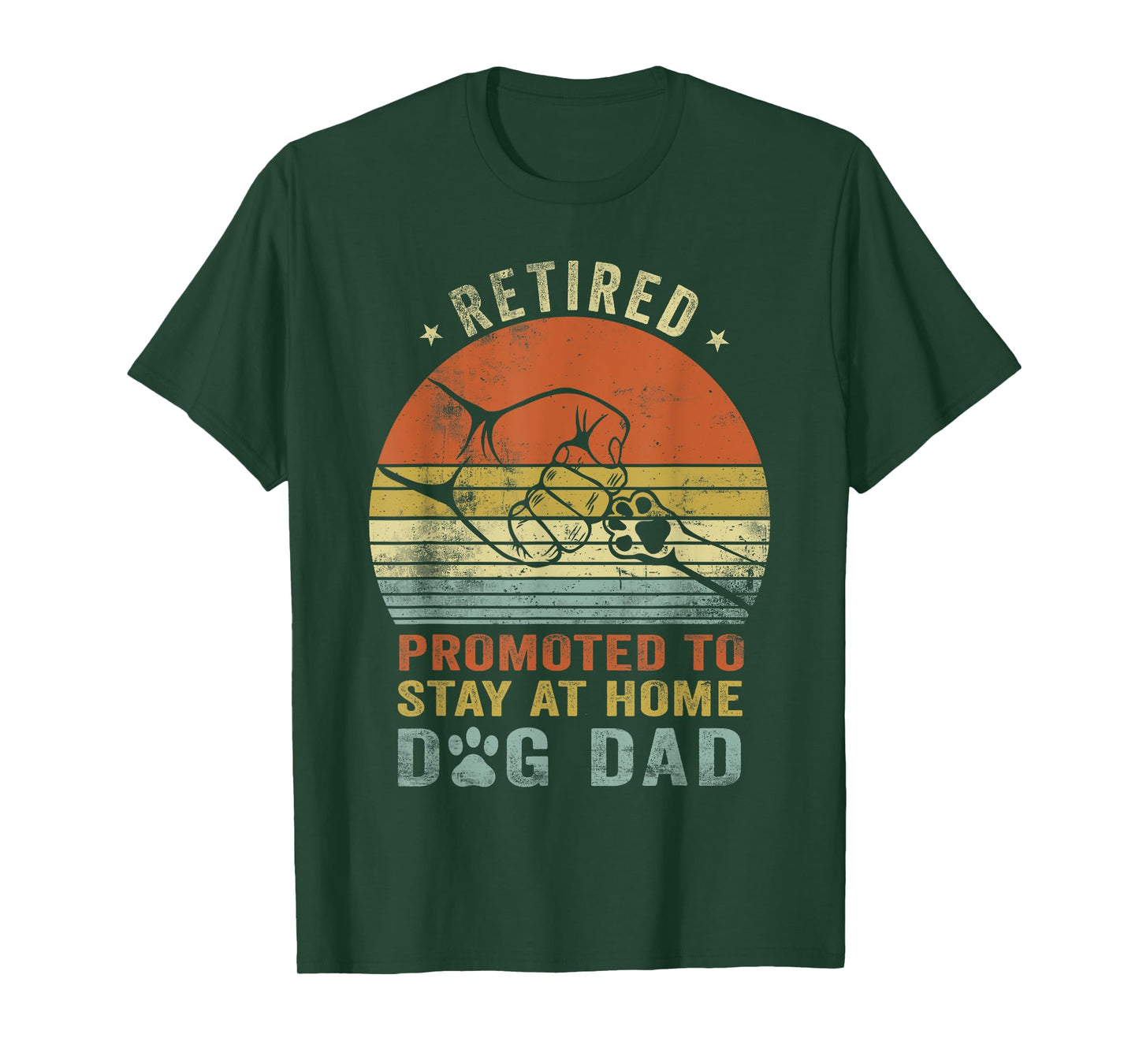 Retired Promoted To Stay At Home Dog Dad Funny Father's Day Men Women T-Shirt