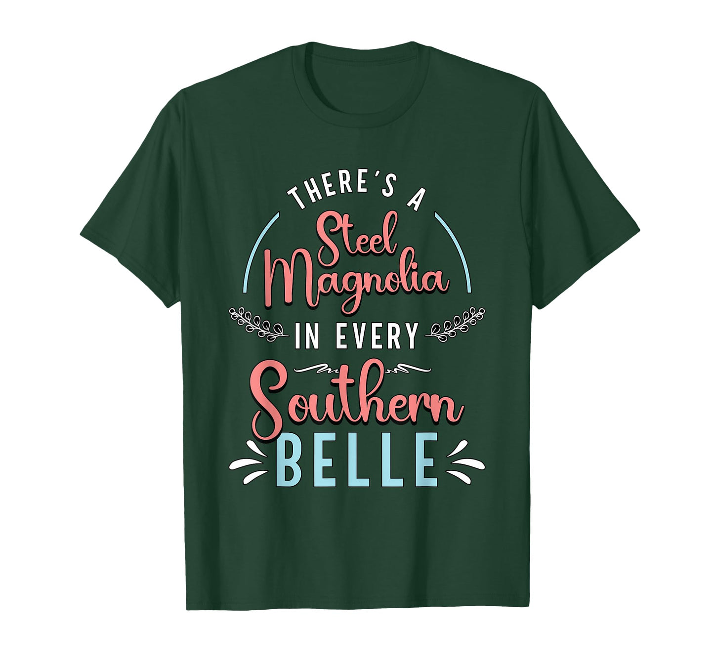 There's A Little Steel Magnolia Country Music Southern Belle T-Shirt