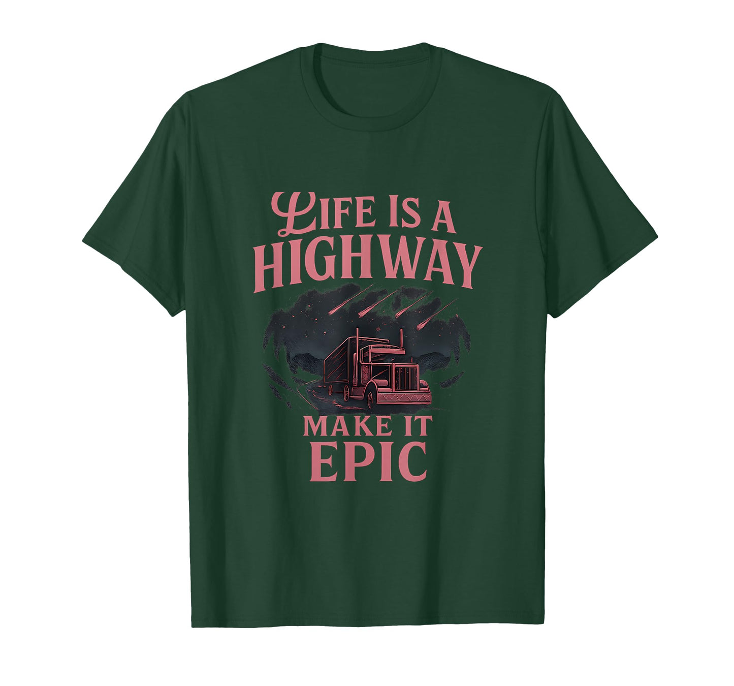 Life Is a Highway Epic Truck Driver novelty Graphic T-Shirt