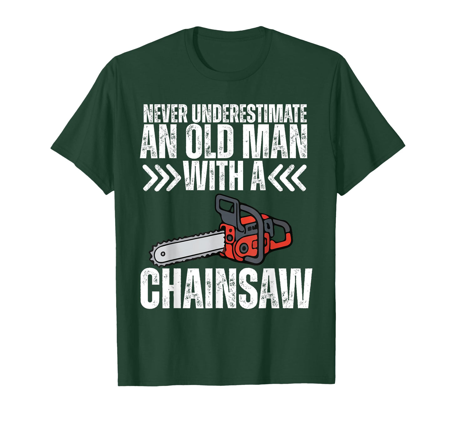 Funny Dad Grandpa Never Underestimate Old Man with Chainsaw T-Shirt
