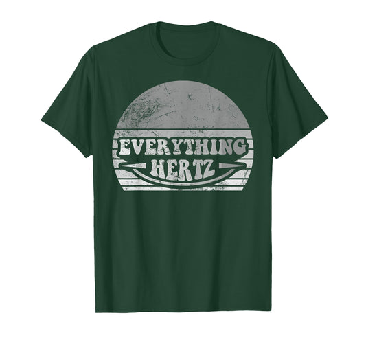 Everything Hertz Cool Music Lover T-Shirt