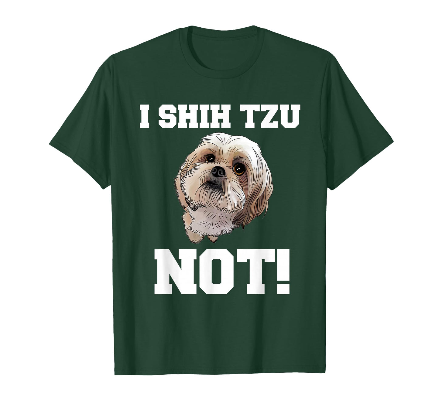 Funny Dog T Shirt I Shih TZU NOT Dog Puppy Shirt T-Shirt