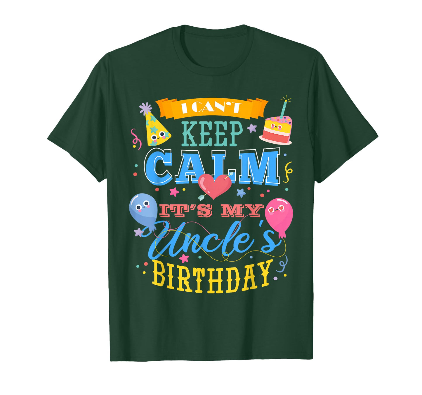 I Can't Keep Calm It's My Uncle's Birthday T-Shirt