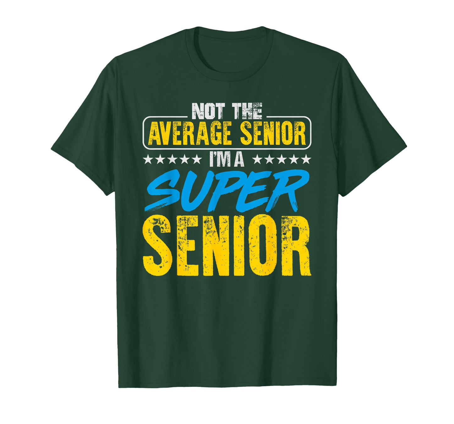 Not Average I'm a Super Senior Funny High School T-Shirt