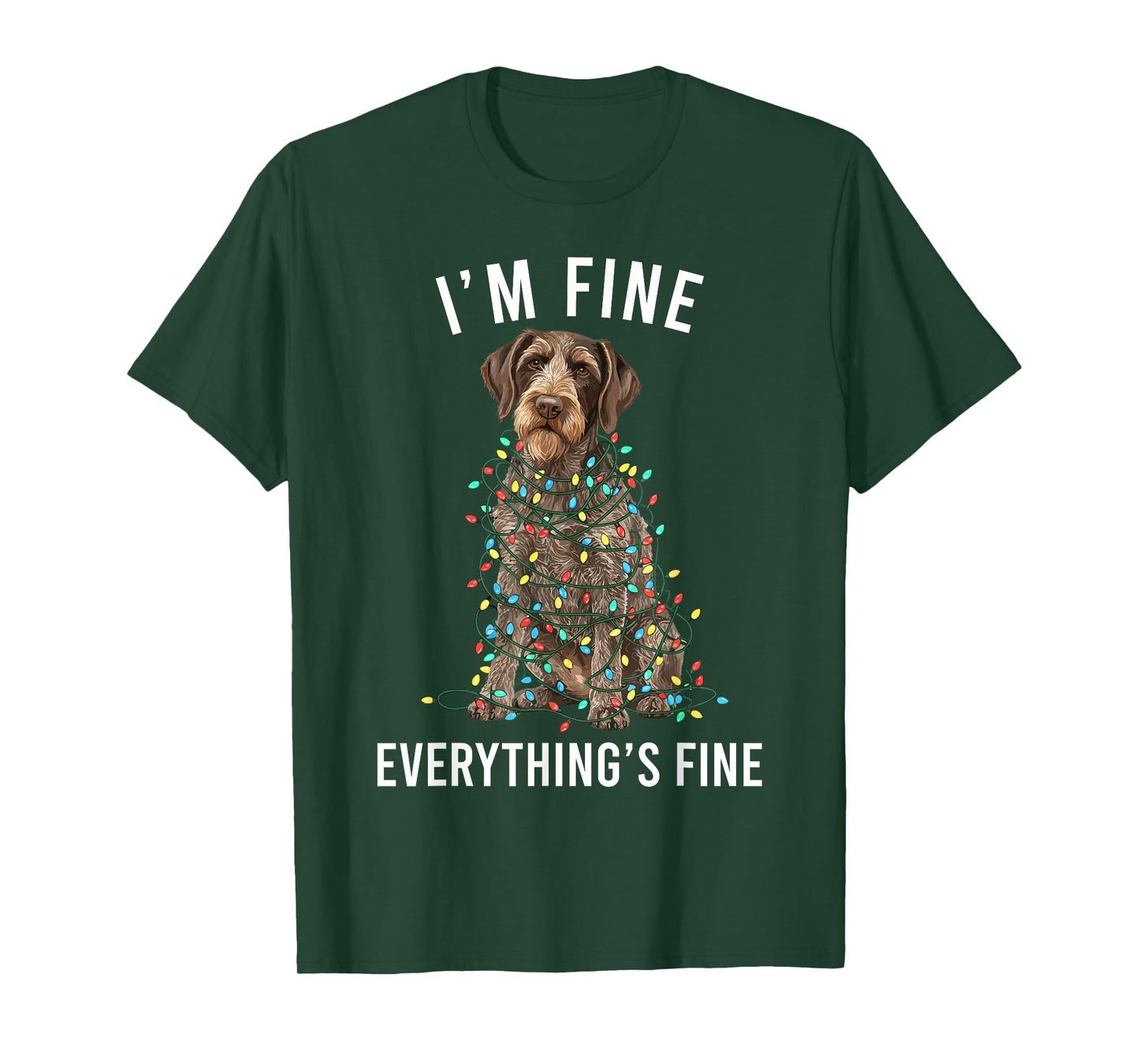 German Wirehaired Pointer I'm Fine Everything is Fine T-Shirt