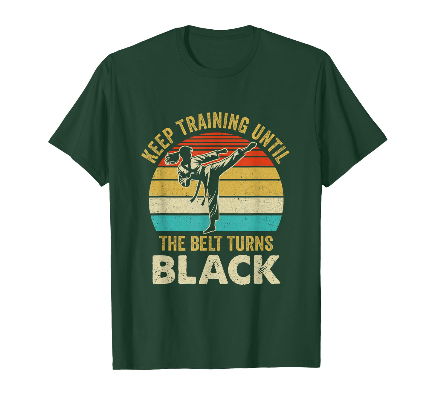 Keep Training Until Belt Turns Black Karate Taekwondo Girl T-Shirt
