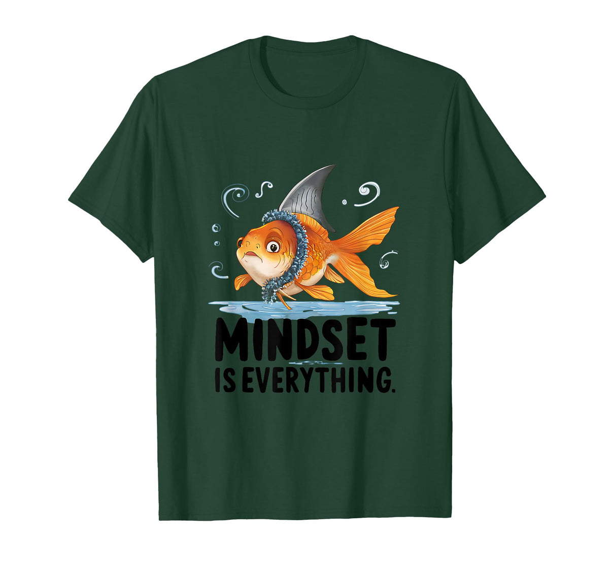 Everything Is Mindset Shark Fin Goldfish T-Shirt