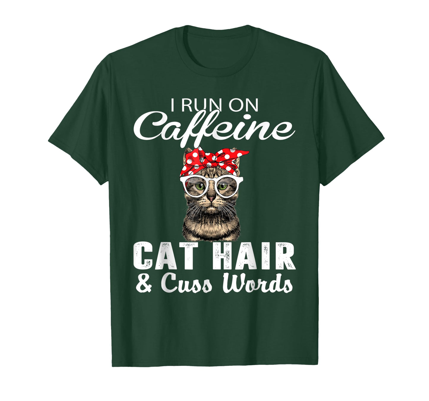 I Run on Caffeine Cat Hair and Cuss Words Cats Lover T-Shirt for Men Women