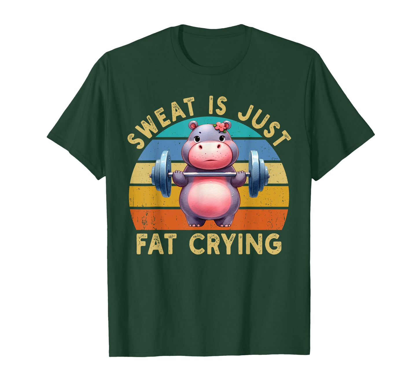 Hippo Sweat Is Just Fat Crying Workout Gym Fitness Funny T-Shirt