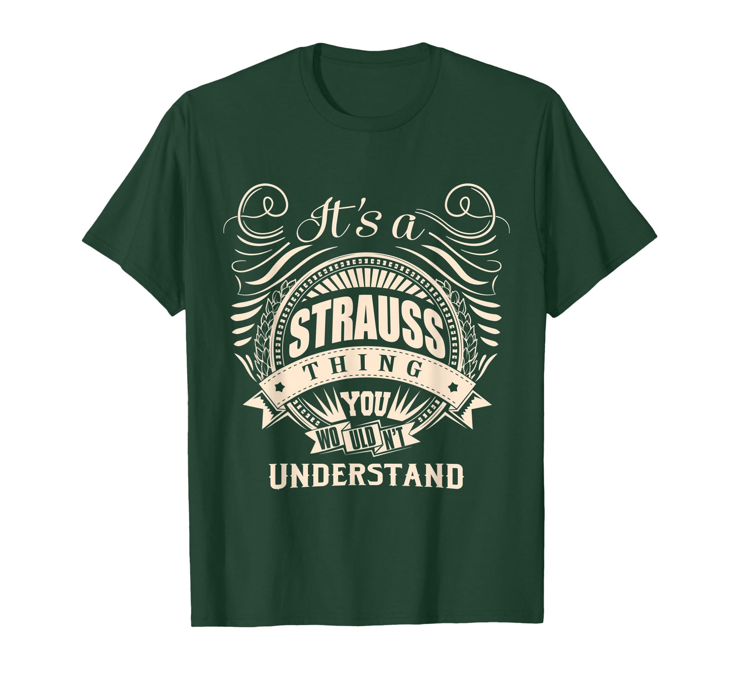 It's a STRAUSS thing you wouldn't understand Gifts T-Shirt