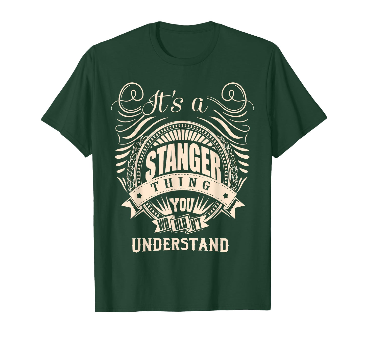 It is a STANGER Thing T-Shirt