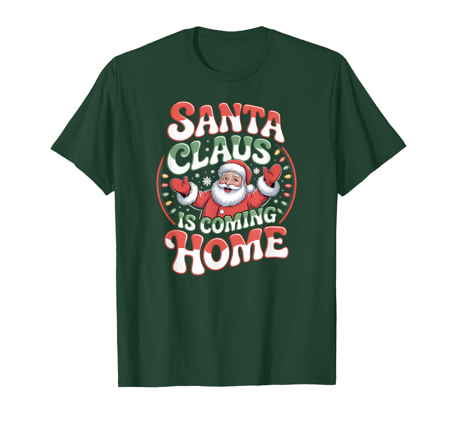 Santa Claus is Coming Home – Funny Christmas Holiday T-Shirt