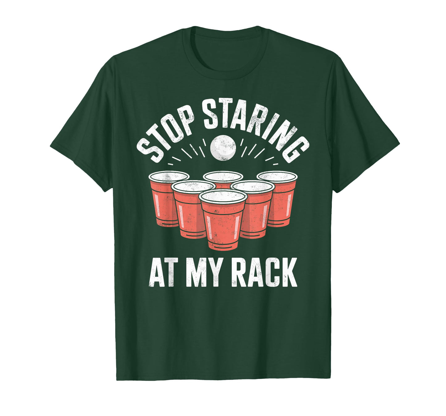 Stop Staring At My Rack Beer Pong Drinking Game Beer Party T-Shirt
