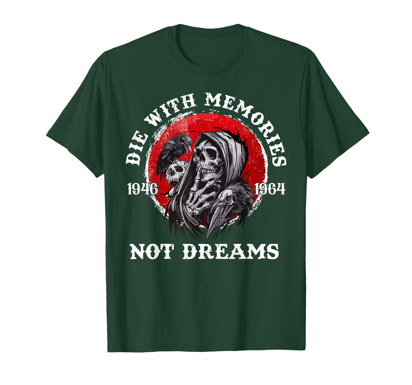 Retro Die With Memories Skull Not Dreams Motivational Saying T-Shirt