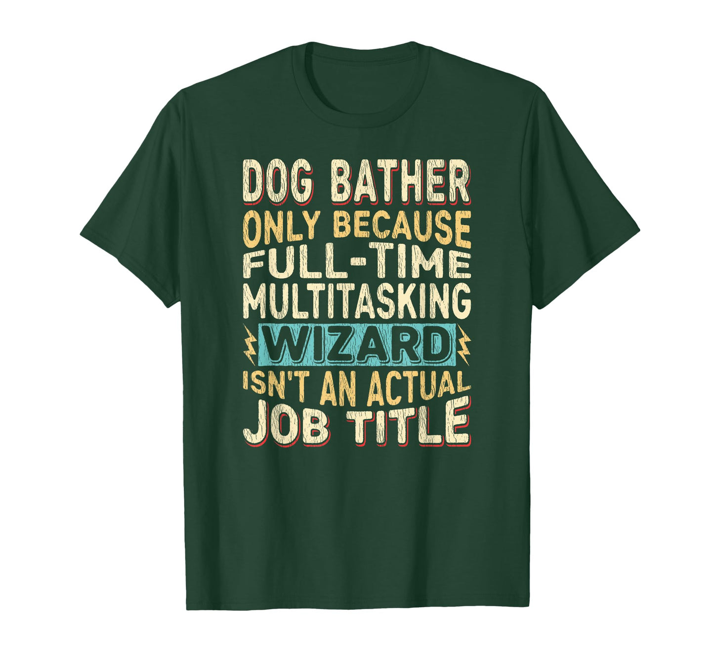 Wizard Job Title Quote - Funny Dog Bather T-Shirt
