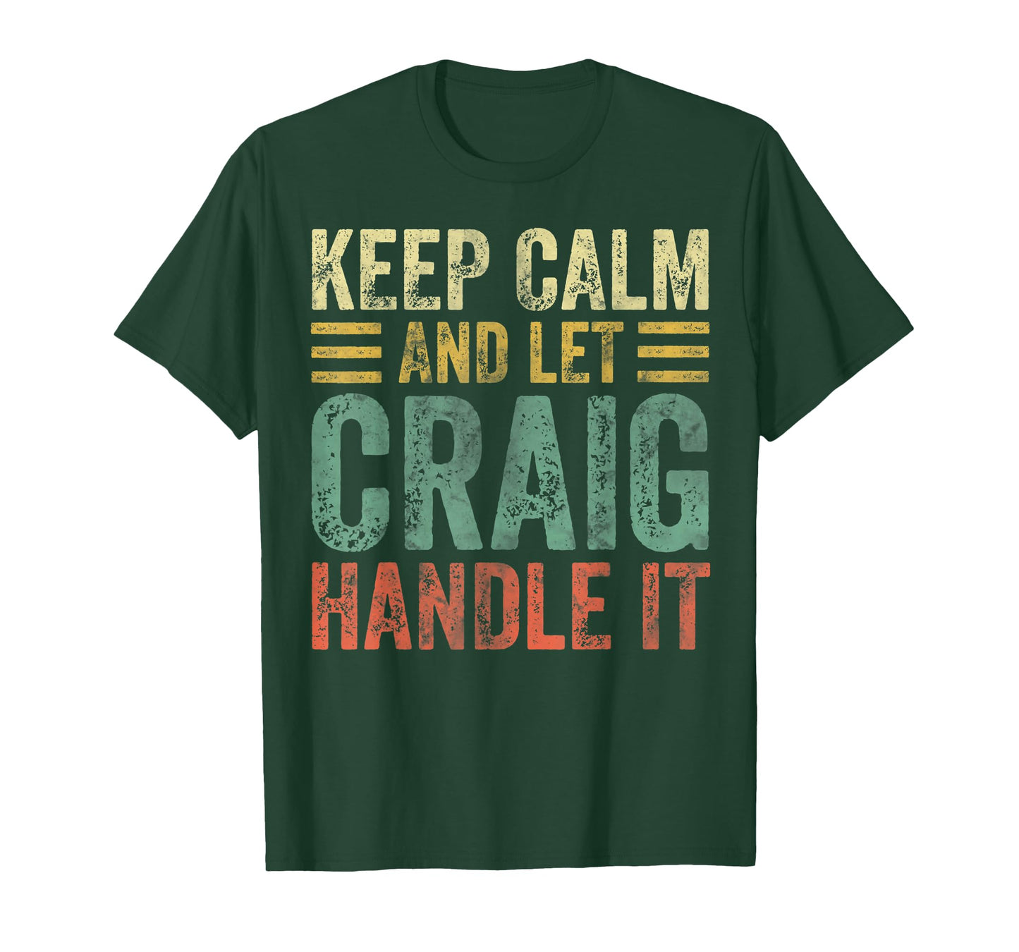 Personalized Name Shirt Keep Calm And Let Craig Handle it T-Shirt