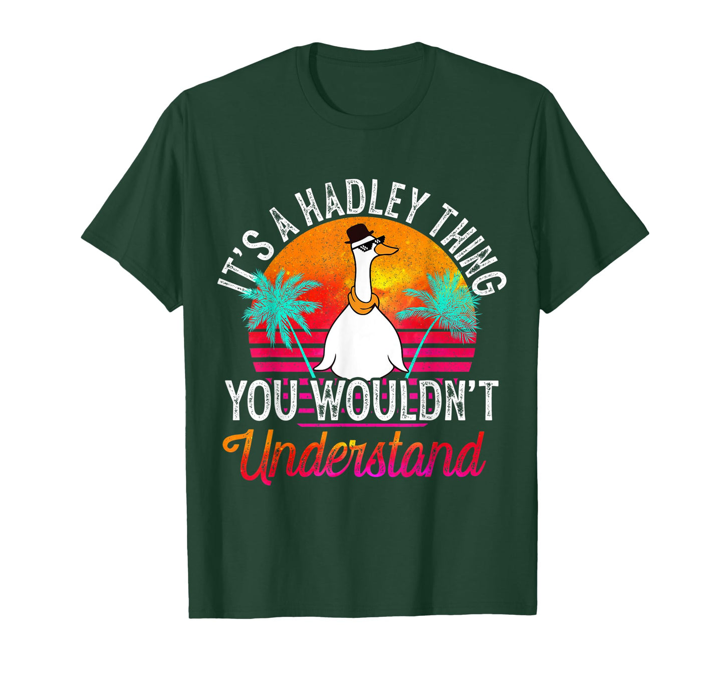 It's A Hadley Thing You Wouldn't Understand Funny Hadley T-Shirt