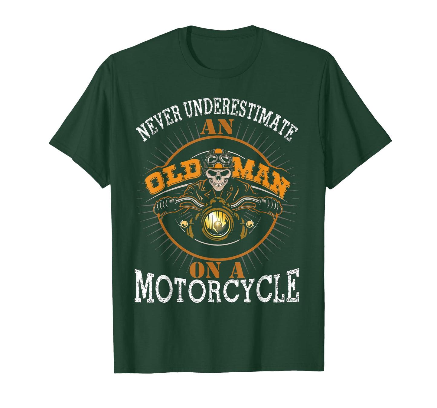 Never Underestimate An Old Guy On A Motorcycle Biker Gift T-Shirt