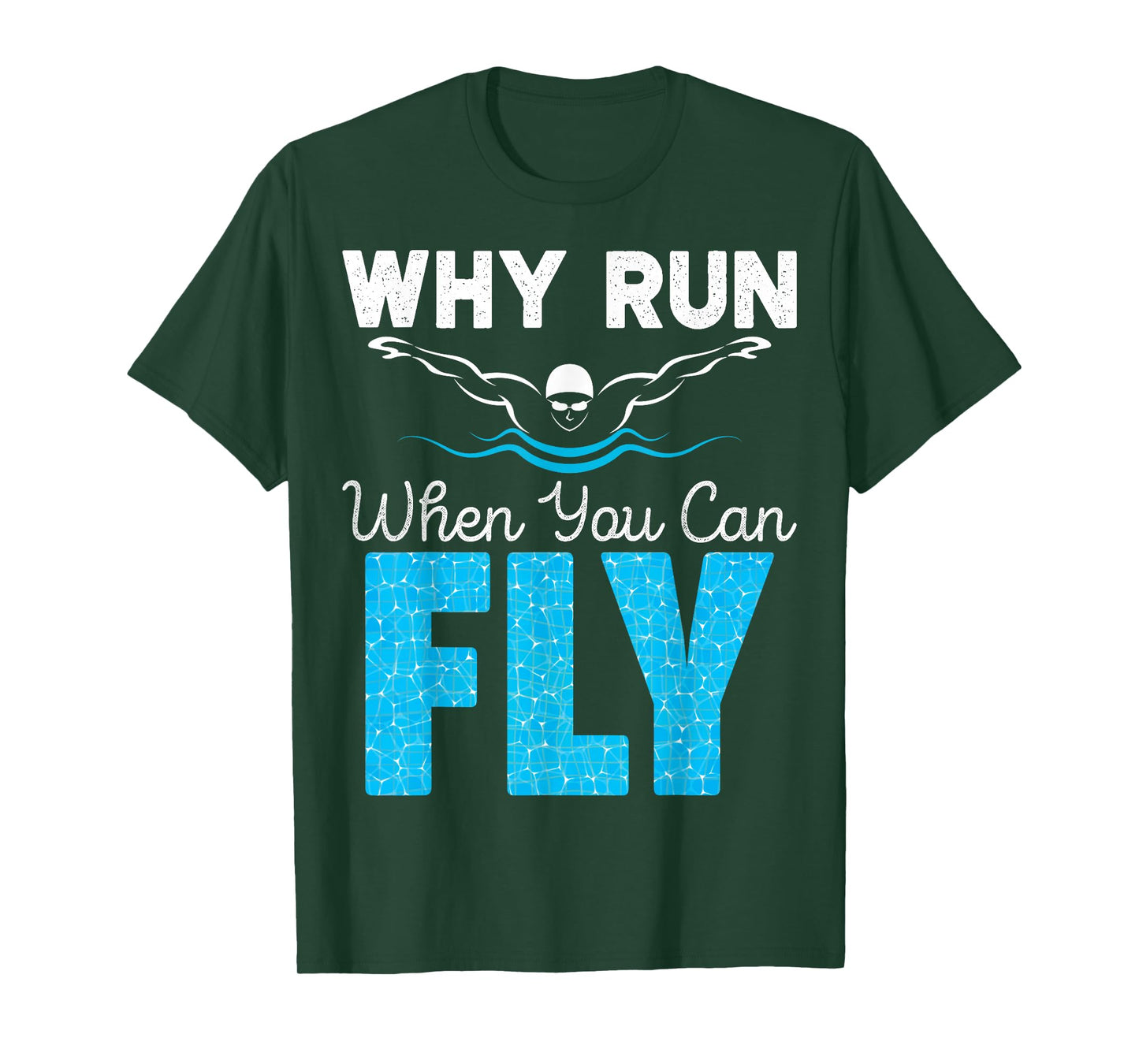 Swimmer Shirts Why Run When You Can Fly Funny Swimming T-Shirt