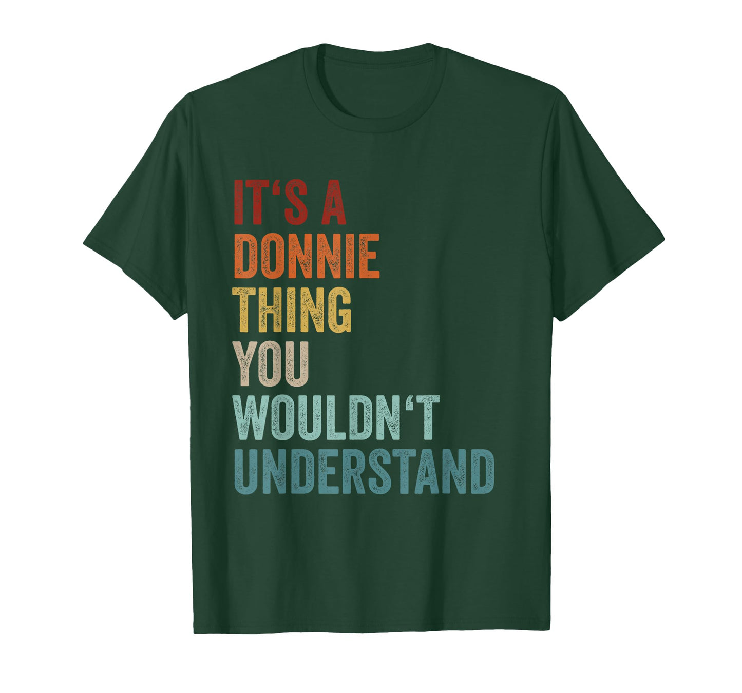 Its A Donnie Thing You Wouldnt Understand First Name Donnie T-Shirt