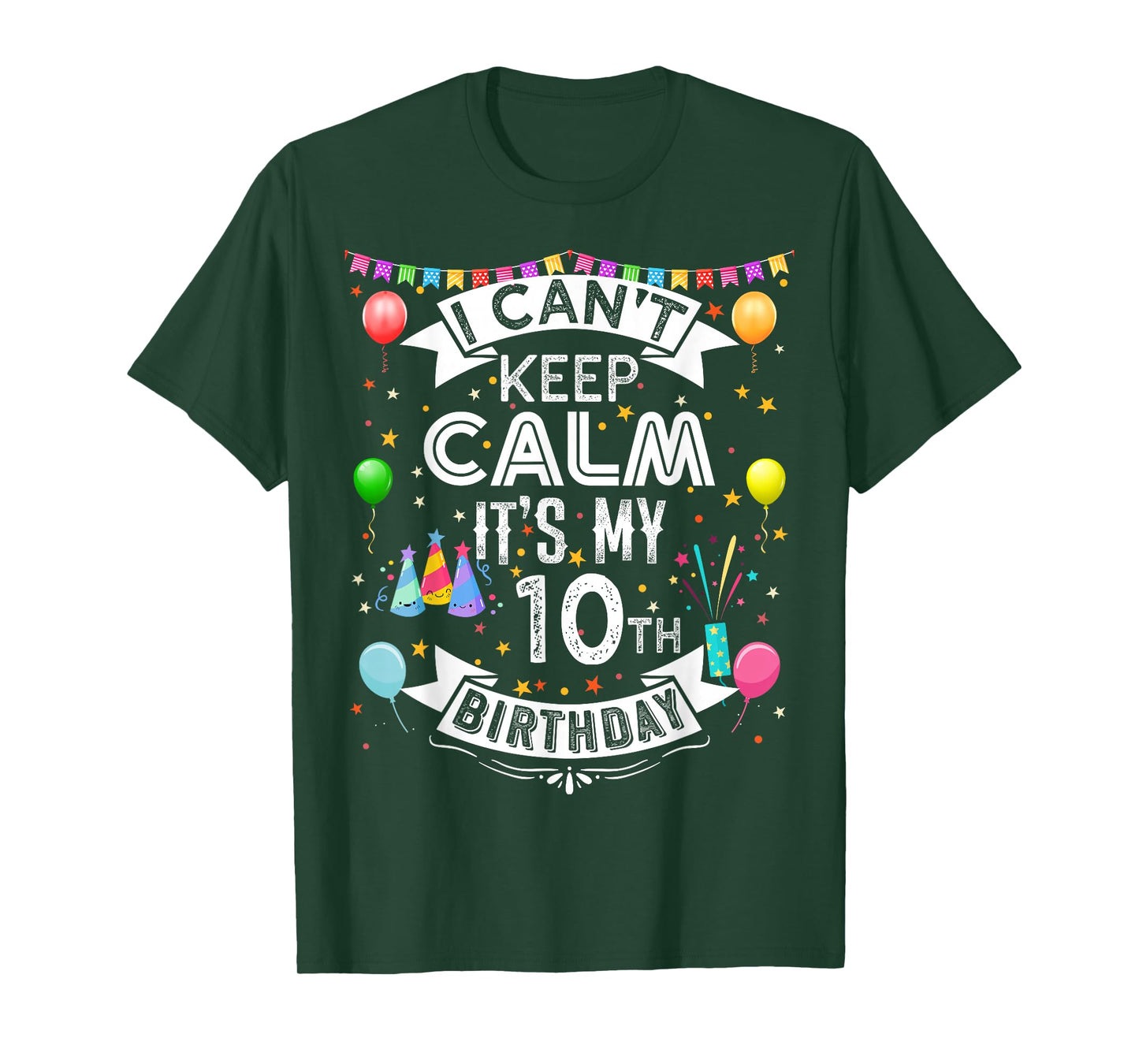 I Can't Keep Calm It's My 10th Birthday 10 Year Old T-Shirt