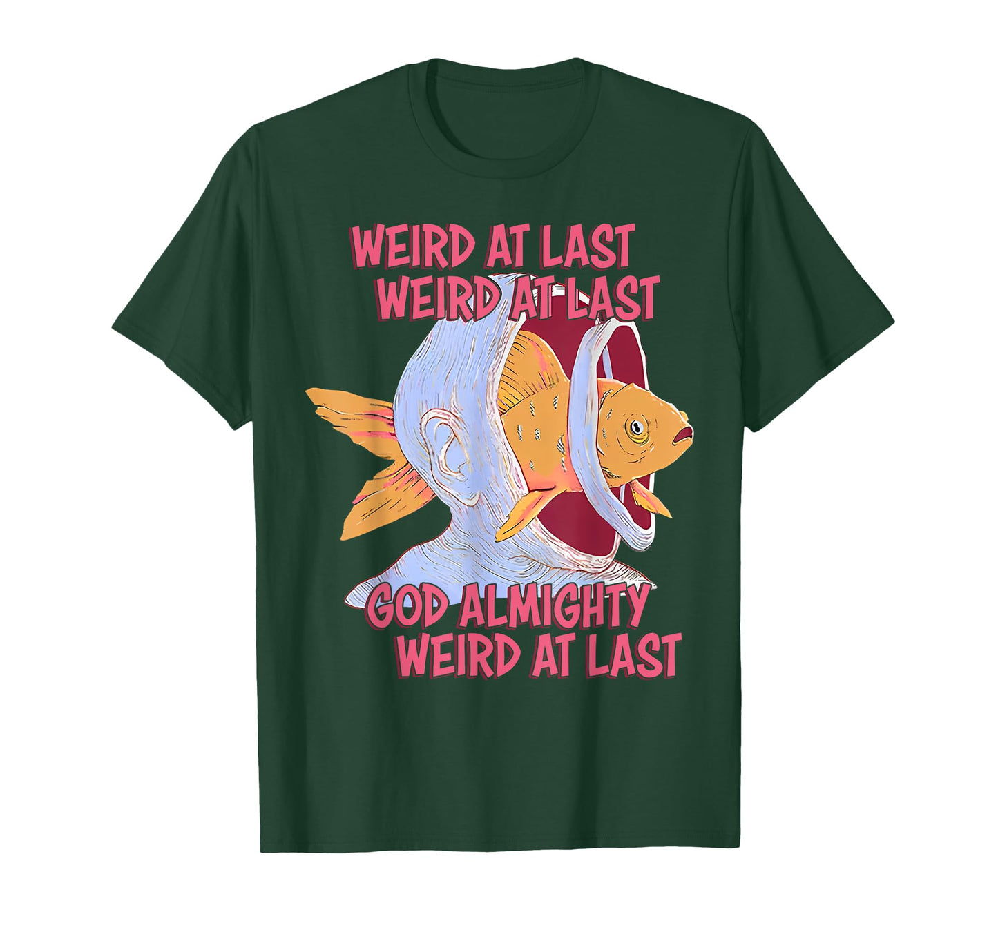 Weird At Last God Almighty Weird At Last T-Shirt