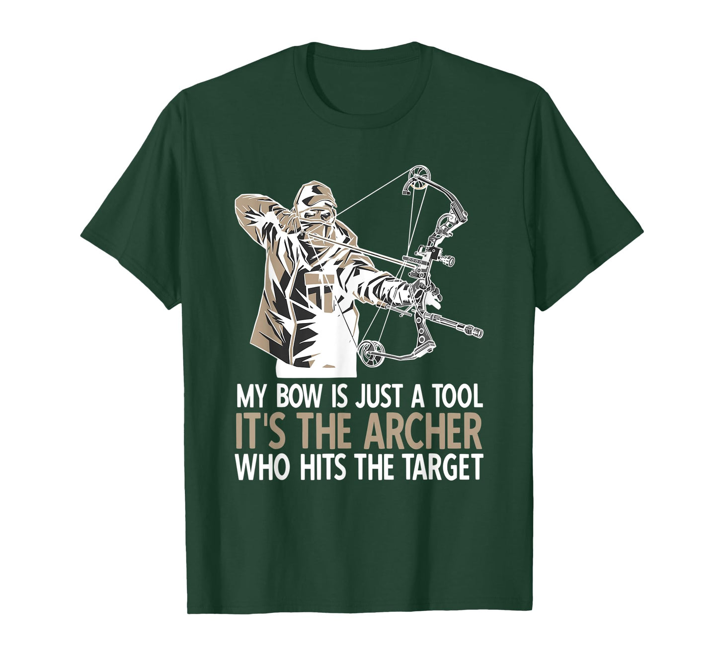 Funny Archery Quote Bowunting Bowman Archer T-Shirt