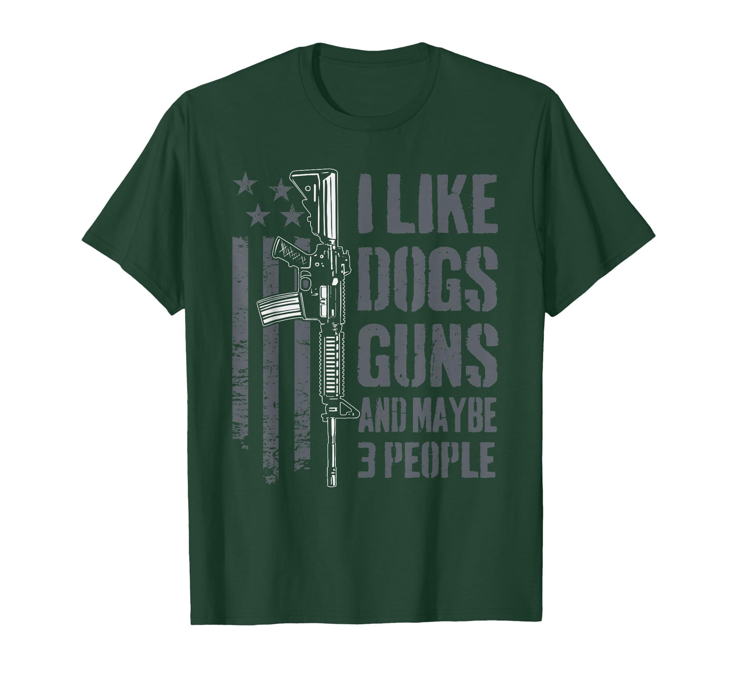 I Like Guns Dogs and Maybe 3 People - Funny Dog Lover Gun T-Shirt