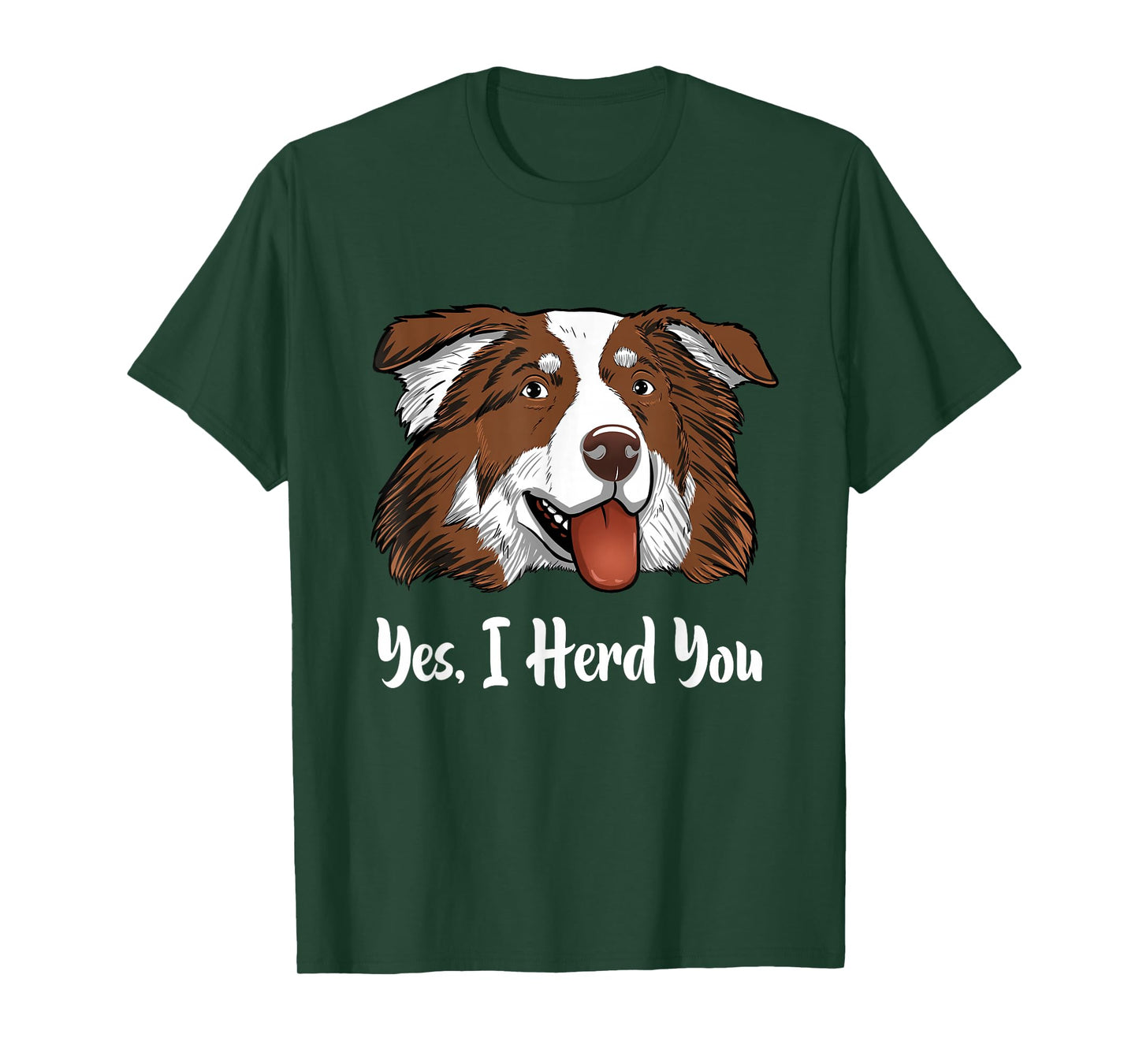 Aussie Red Tri Australian Shepherd Yes I Herd You T-Shirt