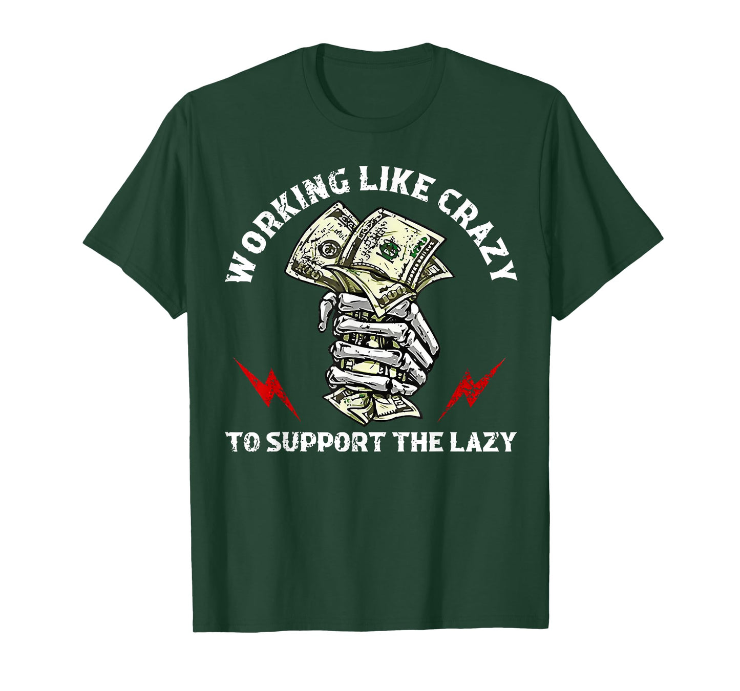 Working Like Crazy To Support The Lazy T-Shirt