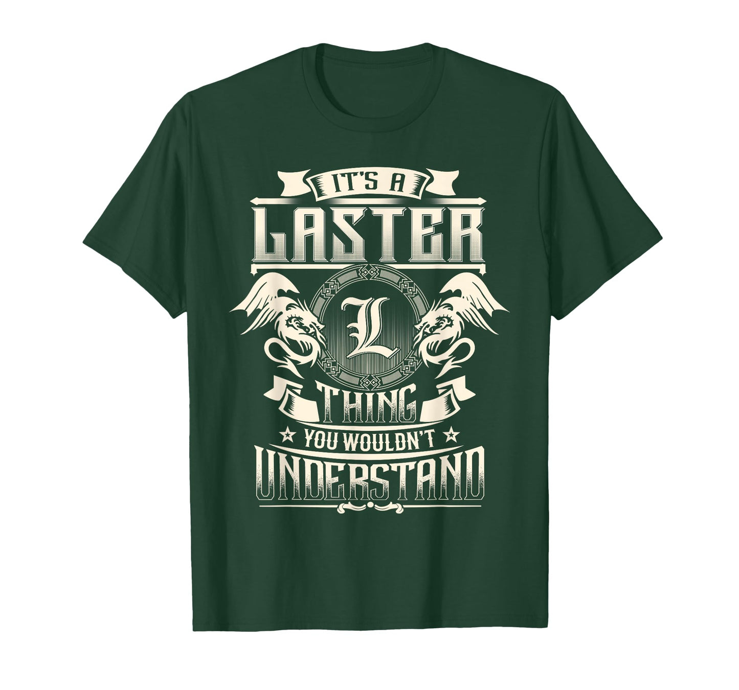 It's A LASTER Thing You Wouldn't Understand Family Name T-Shirt