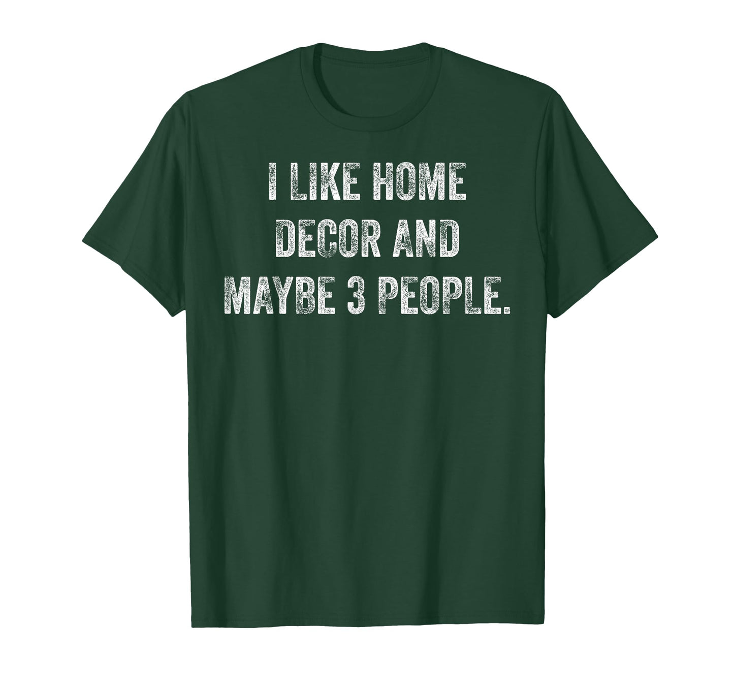 I Like Home Decor and Maybe 3 People #25D3F5 T-Shirt