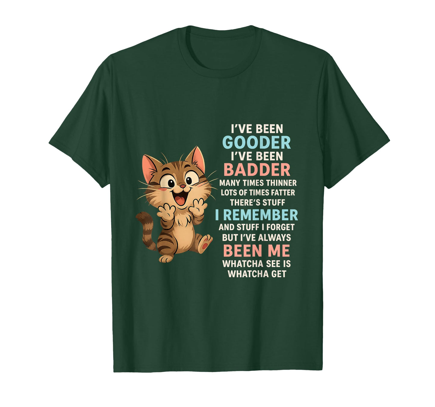 Funny Cat I've Been Gooder I've Been Badder Many Times Cute T-Shirt