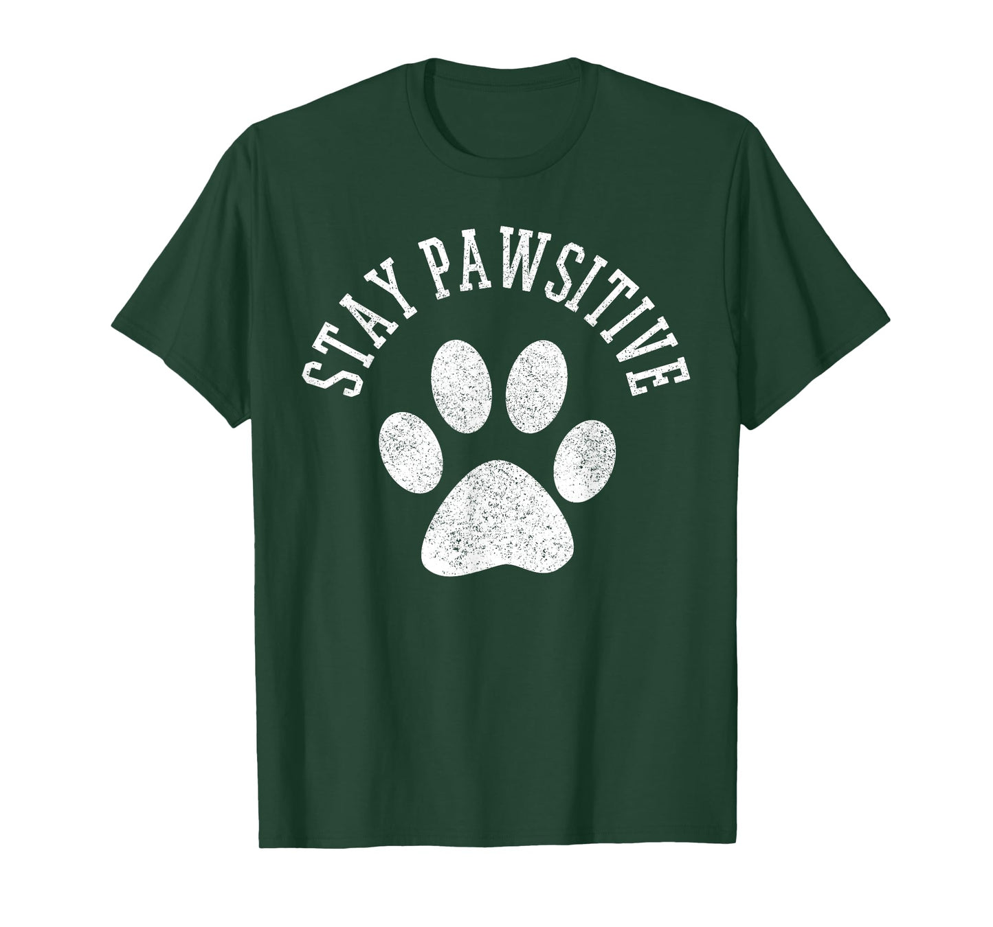 Stay Pawsitive Shirt - Dog Paw Cat Animal Cute T-Shirt Gift T-Shirt