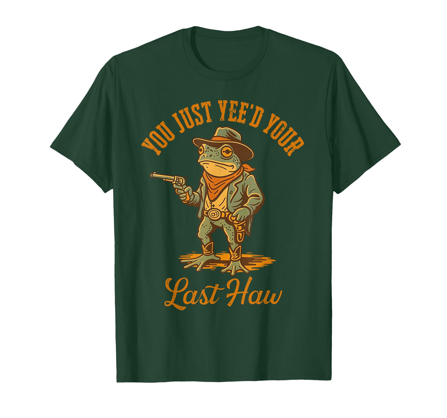 You Just Yee'd Your Last Haw Funny outlaw Cowboy Frog, T-Shirt