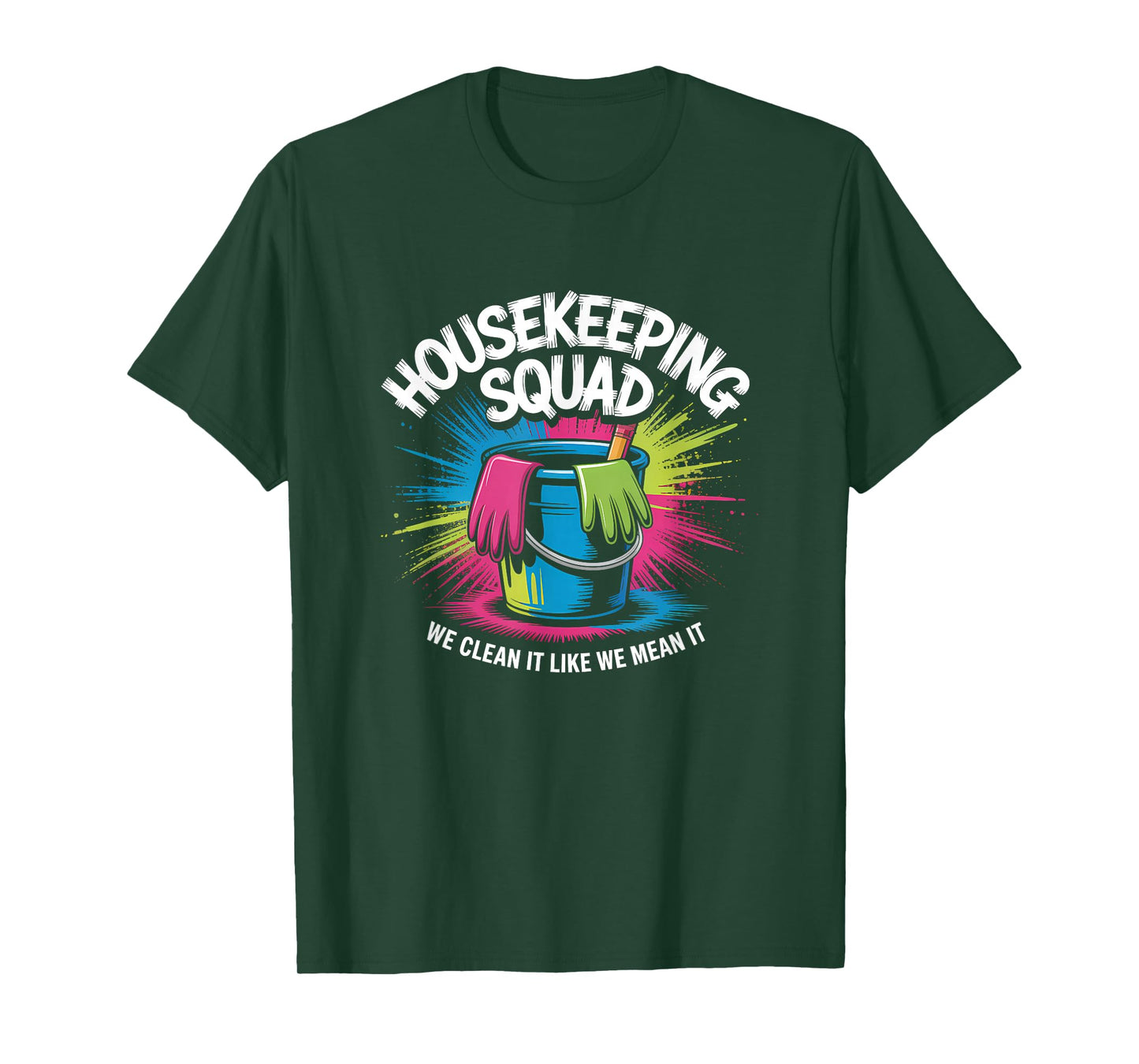 Funny Housekeeping Squad We Clean It Housekeeper T-Shirt