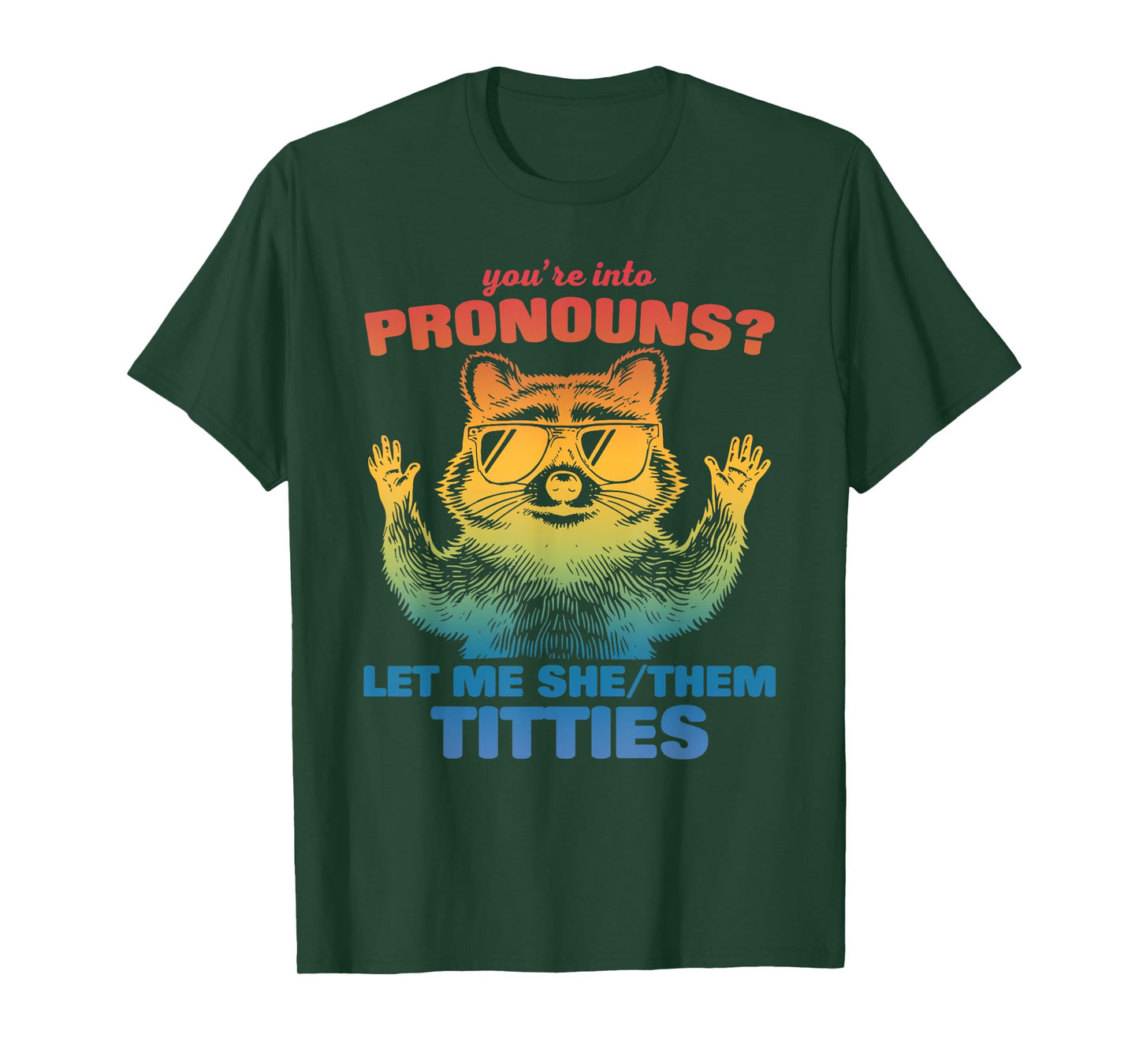 You're Into Pronouns? Let Me She/Them Titties T-Shirt
