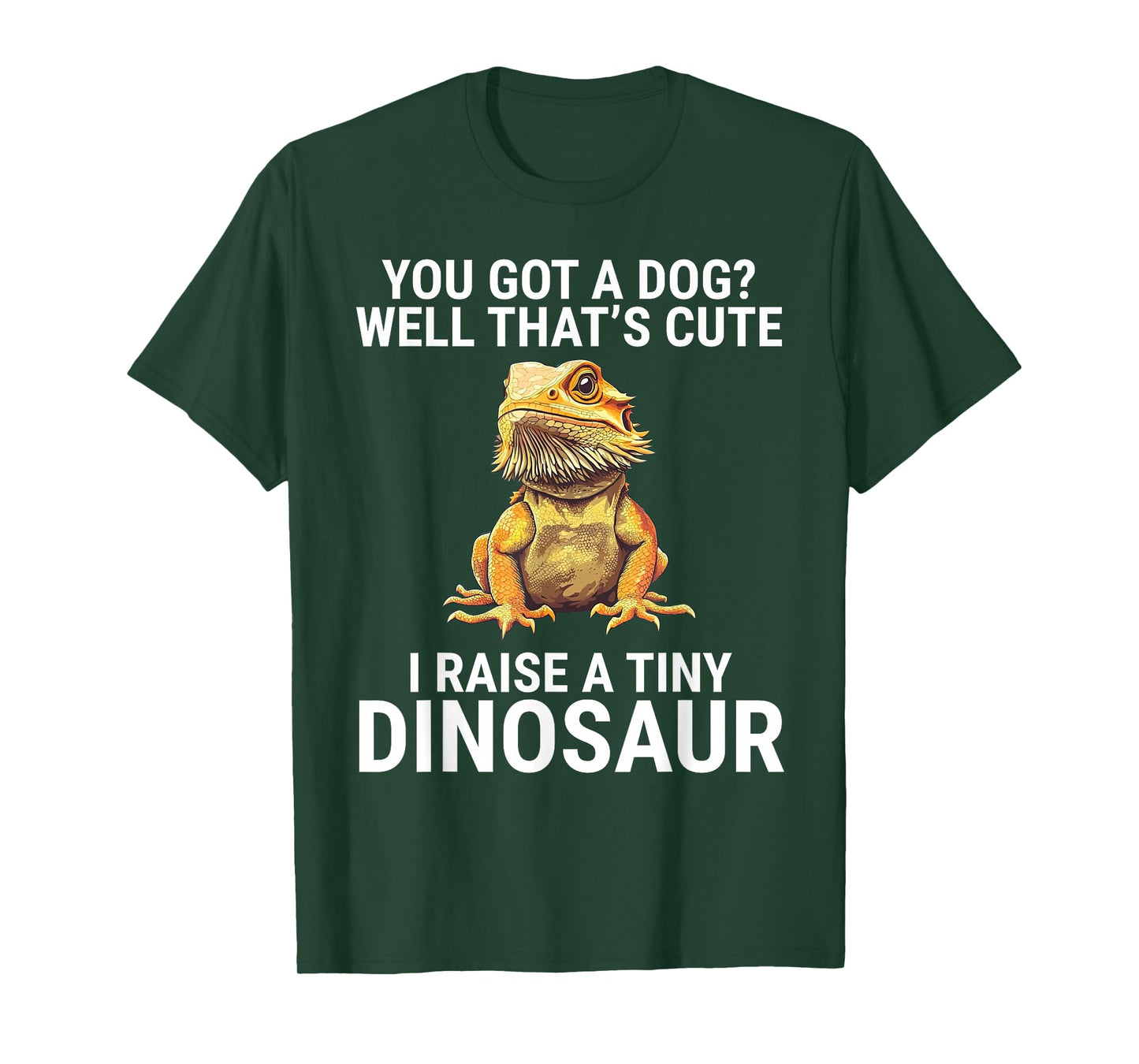 I Raise A Tiny Dinosaur Funny Bearded Dragon T-Shirt